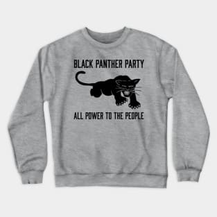 The Black Panther Party, All Power To The People, Black History, Black Lives Matter Crewneck Sweatshirt